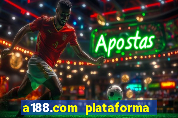 a188.com plataforma de jogos